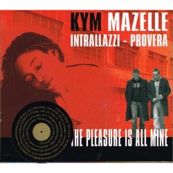 Kym Mazelle, Intrallazzi-Provera - The Pleasure is all mine
