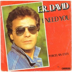 F.R. David: I Need You / Porcelain Eyes (ITA 1983) 7" 45 giri
