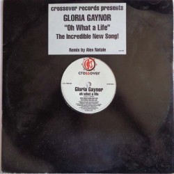 Gloria Gaynor - Oh What A Life (ITA 1997 Crossover CROSS 000) 12", Maxi single