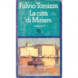 Fulvio Tomizza - La città di Miriam (1976) Oscar Mondadori