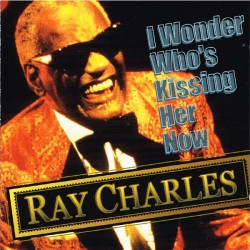Ray Charles - I wonder who's kissing her now (EIRE DMI121) CD