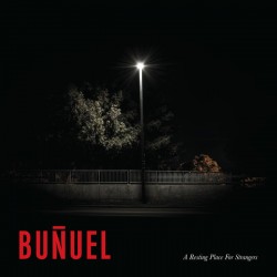 Buñuel - A Resting Place For Strangers CD 2016  La Tempesta LTI 028/16