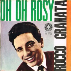 Rocco Granata E La Sua Orchestra - Oh Oh Rosi / È Primavera, 7" 45 giri (ITA 1960)
