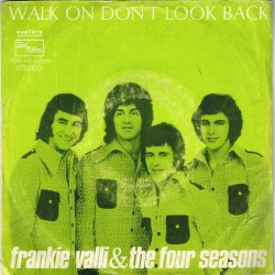 Frankie Valli & The Four Seasons - Walk On Don't Look Back 7" 45 giri 1975