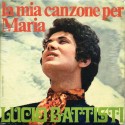 Lucio Battisti - La Mia Canzone Per Maria / Io Vivrò (2019) 7", 45 giri
