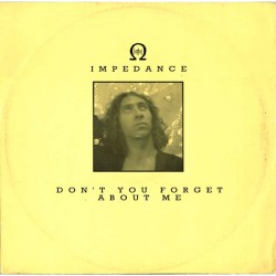 Impedance - Don't You Forget About Me, 12" Maxi Single U.K.