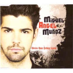Miguel Angel Muñoz - Dirás Que Estoy Loco, CD Single