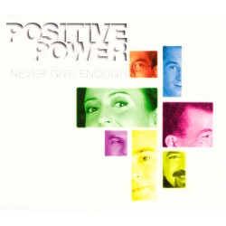Positive Power - Never Give Enough, CD Single
