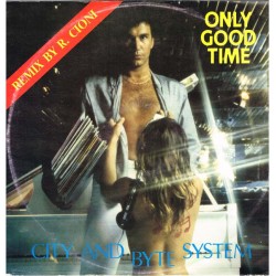 City & Byte Sistem - Only Good Time (Remix by R. Cioni), 12" Maxi Single
